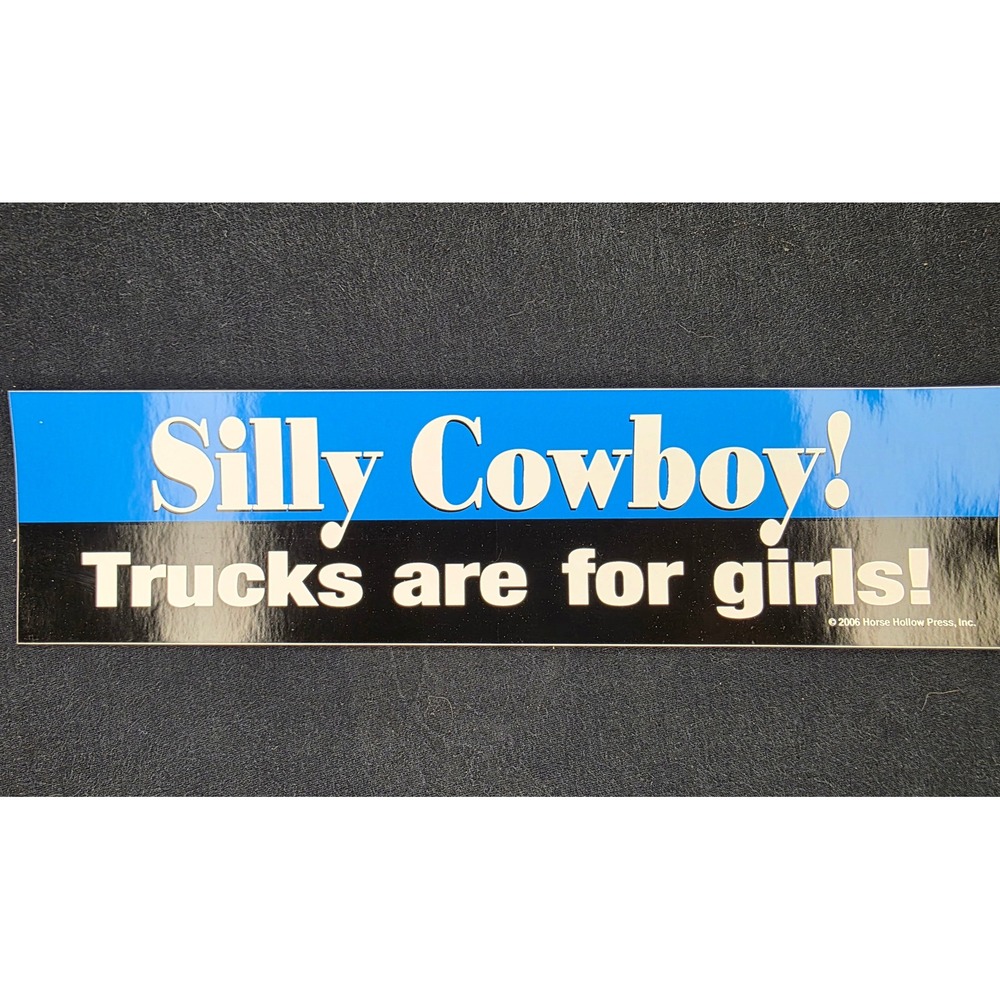 Silly Cowboy Trucks‎ are for Girls Bumper Sticker